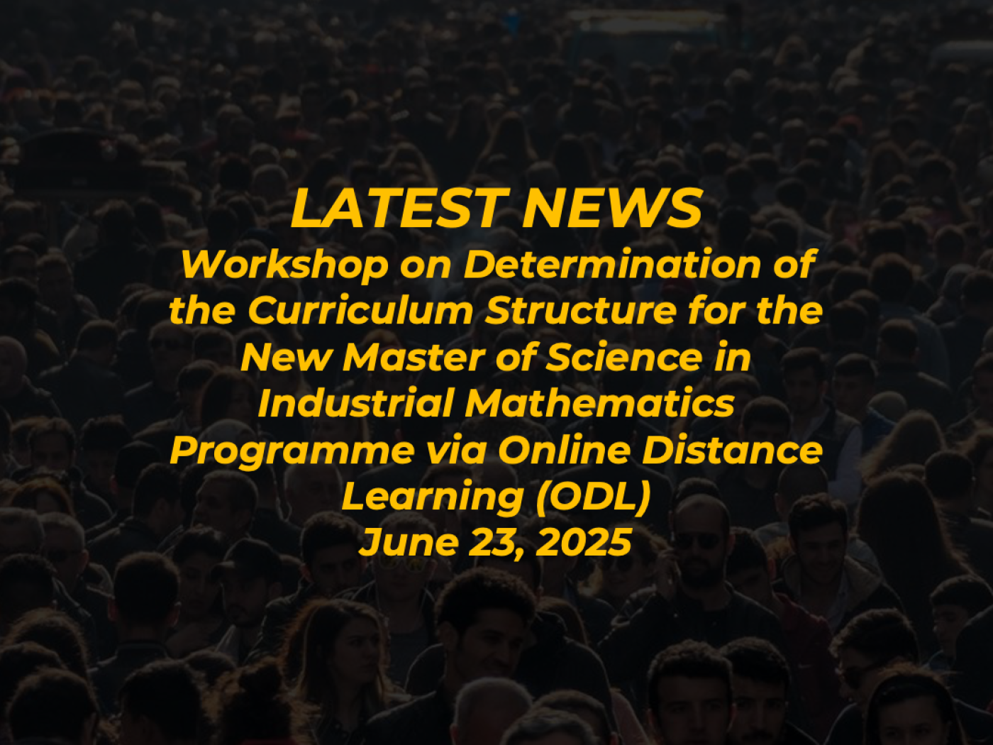 Workshop on Determination of the Curriculum Structure for the New Master of Science in Industrial Mathematics Programme via Online Distance Learning (ODL)